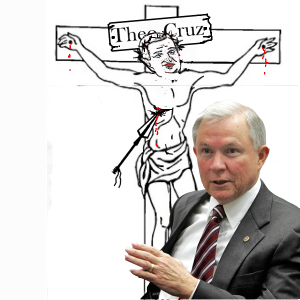 Cruz Crucifiction Jeff Sessons